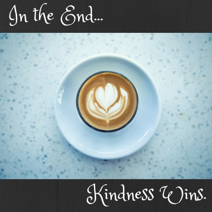 Kindness Wins Quote